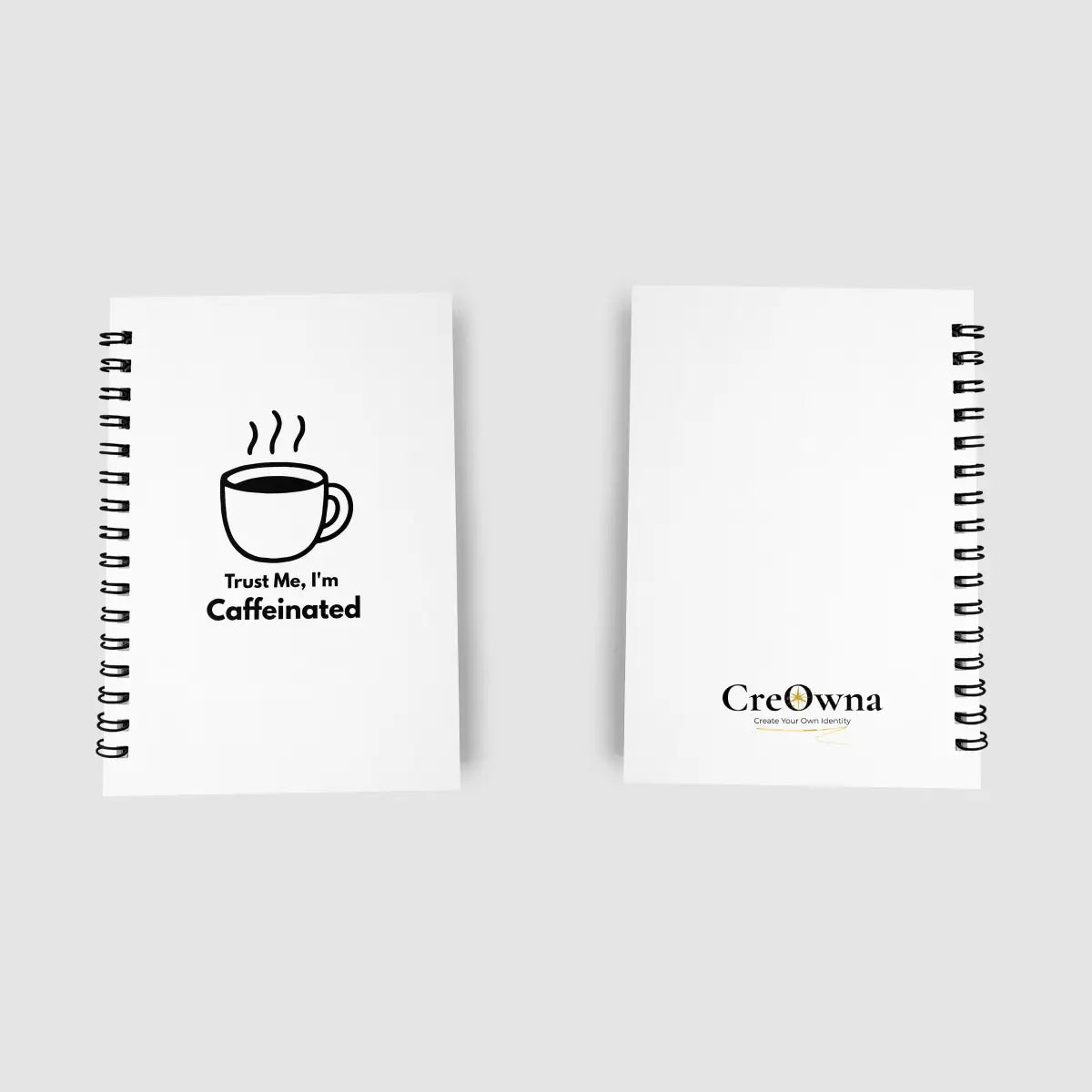Trust me I am Caffeinated | Soft & Hard Cover Notebook