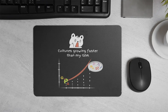 Cultures Growing Faster than My GPA | Mouse Pad