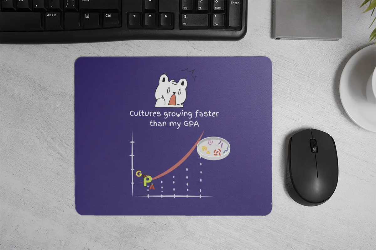 Cultures Growing Faster than My GPA | Mouse Pad