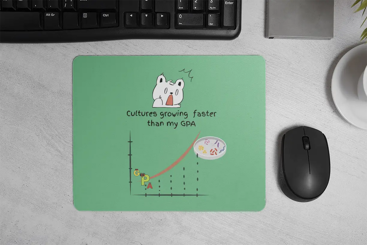 Cultures Growing Faster than My GPA | Mouse Pad