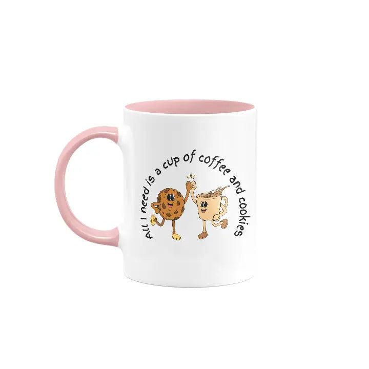All I need is a cup of coffee and cookies | Colored Ceramic Mug