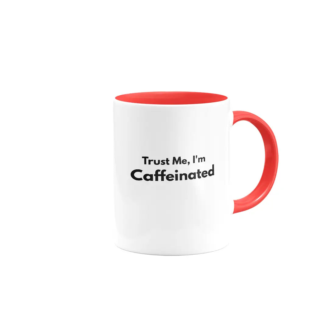 Trust me I am caffeinated | Colored Ceramic Mug