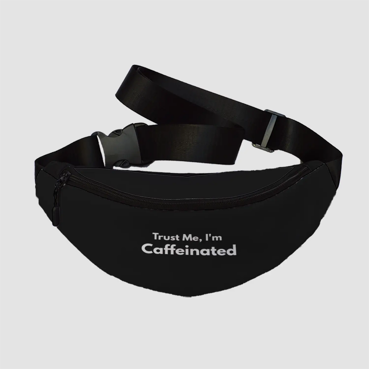 Trust me I am caffeinated | Fanny Pack
