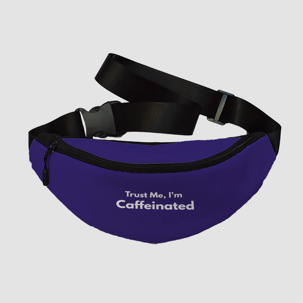 Trust me I am caffeinated | Fanny Pack