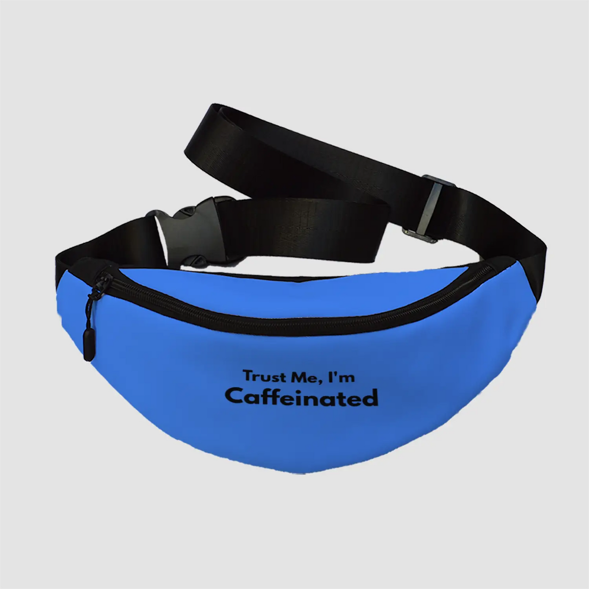 Trust me I am caffeinated | Fanny Pack