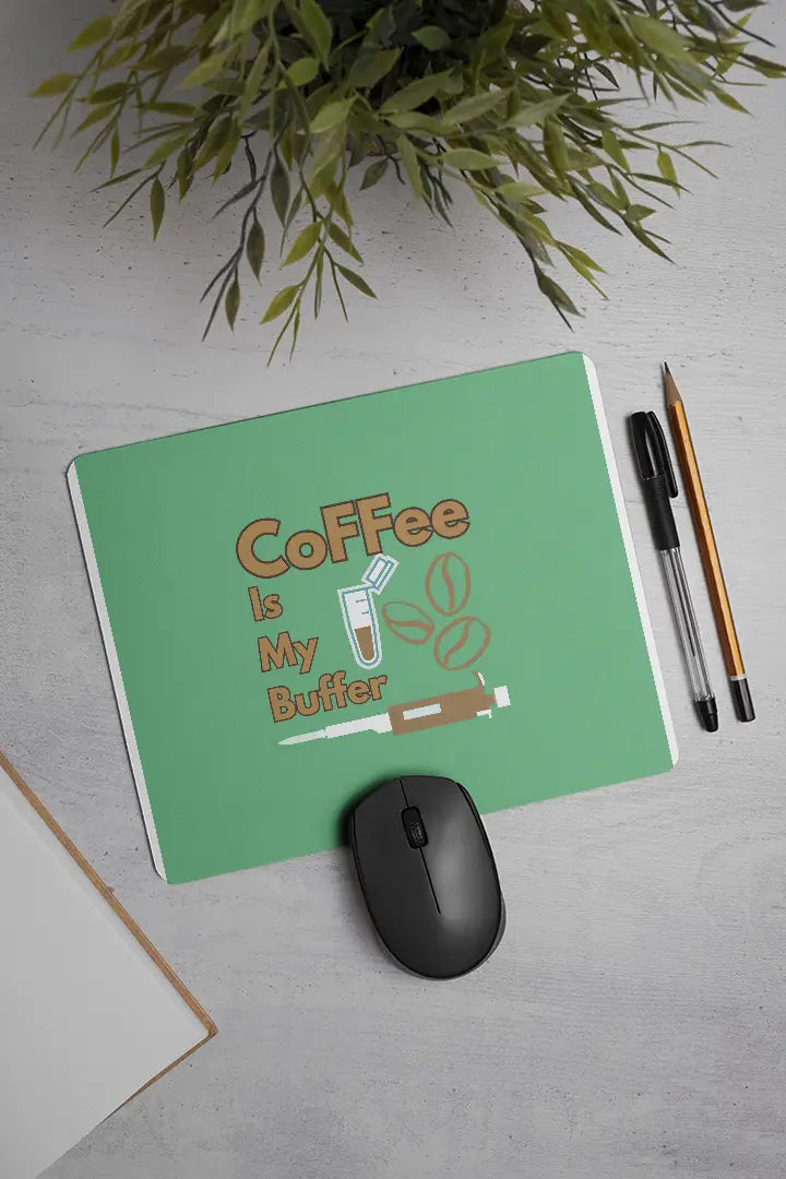 Coffee is My Buffer | Mouse Pad