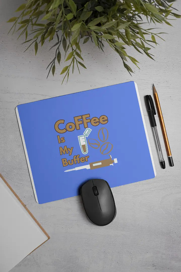 Coffee is My Buffer | Mouse Pad