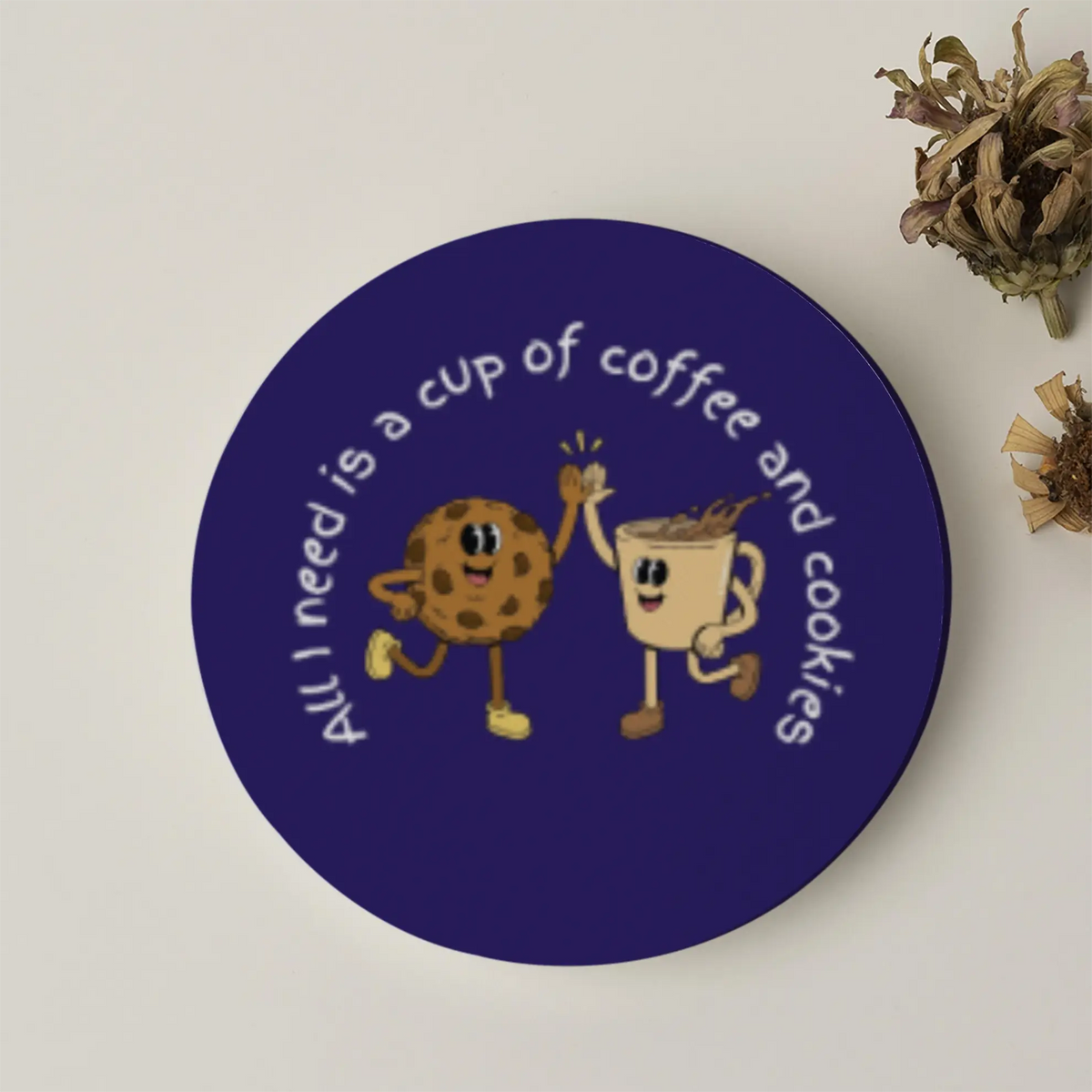 All I need is a cup of coffee and cookies | Acrylic Coaster
