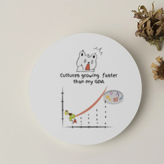 Cultures Growing Faster than My GPA | Acrylic Coaster