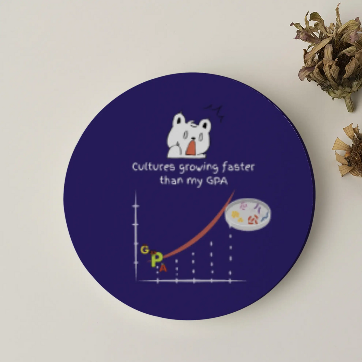 Cultures Growing Faster than My GPA | Acrylic Coaster