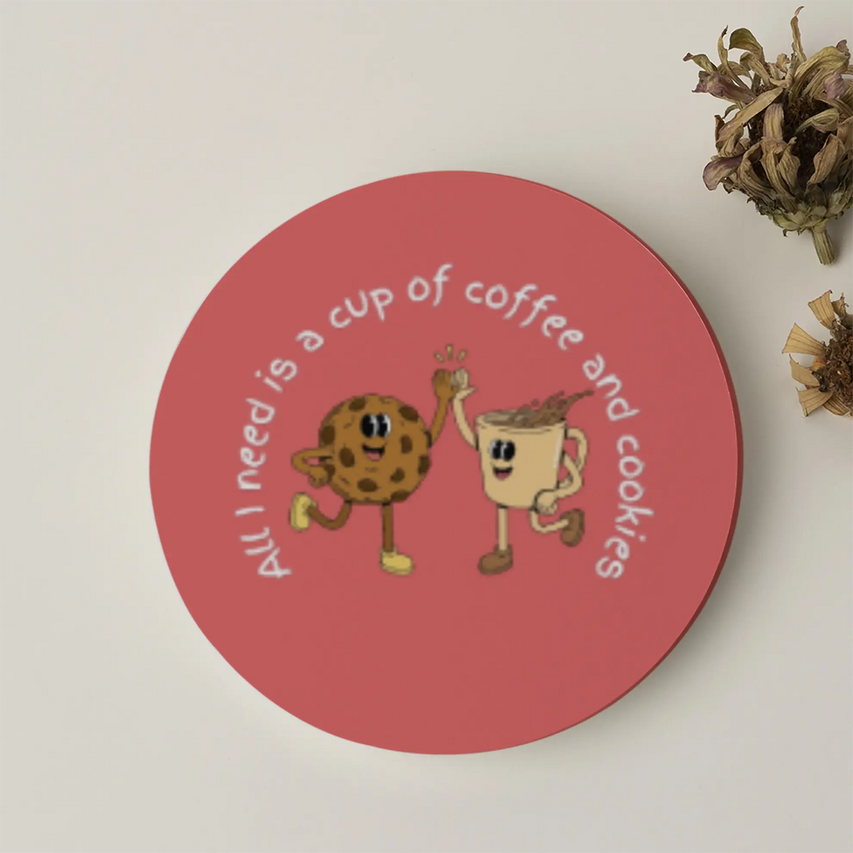 All I need is a cup of coffee and cookies | Acrylic Coaster