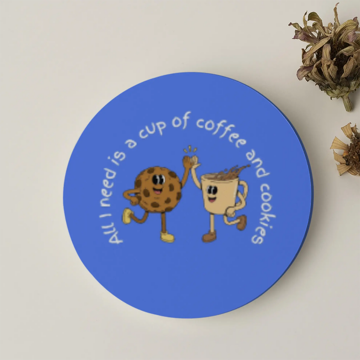 All I need is a cup of coffee and cookies | Acrylic Coaster