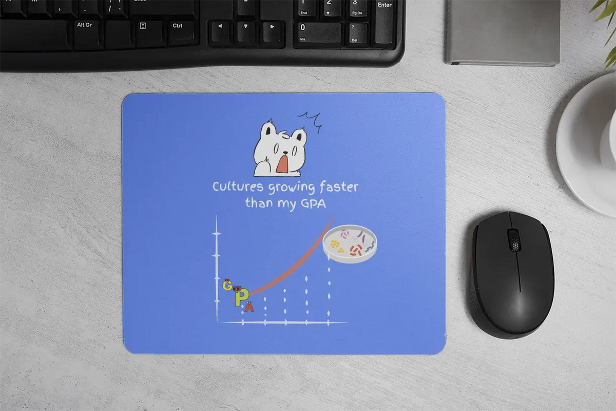 Cultures Growing Faster than My GPA | Mouse Pad