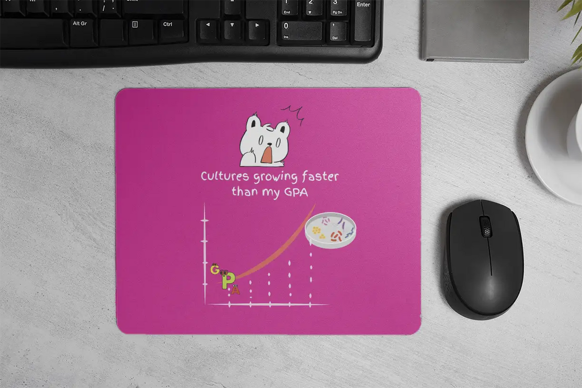 Cultures Growing Faster than My GPA | Mouse Pad