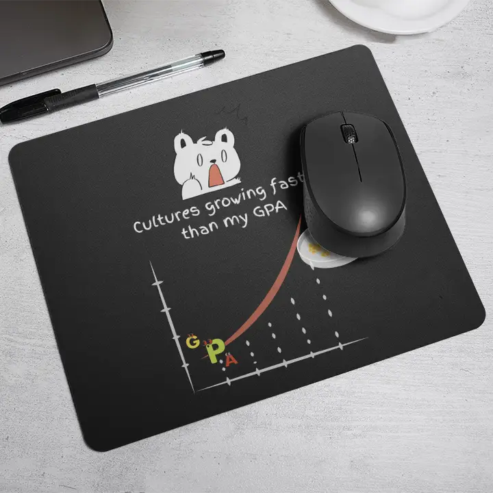 Cultures Growing Faster than My GPA | Mouse Pad