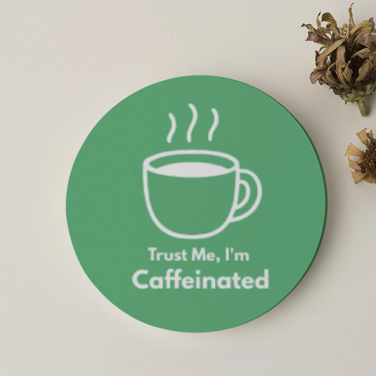 Trust me, I'm Caffeinated| Acrylic Coaster