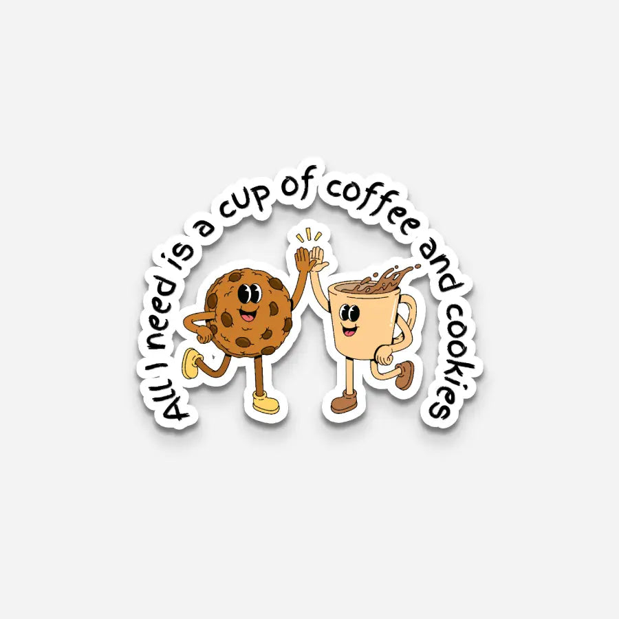 All I need is a cup of coffee and cookies| Premium Kiss-Cut Laptop Sticker