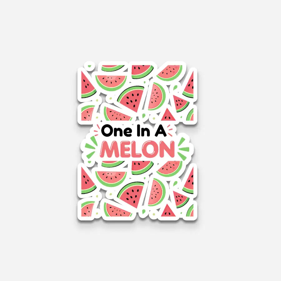 One In A Melon| Premium Kiss-Cut Laptop Sticker