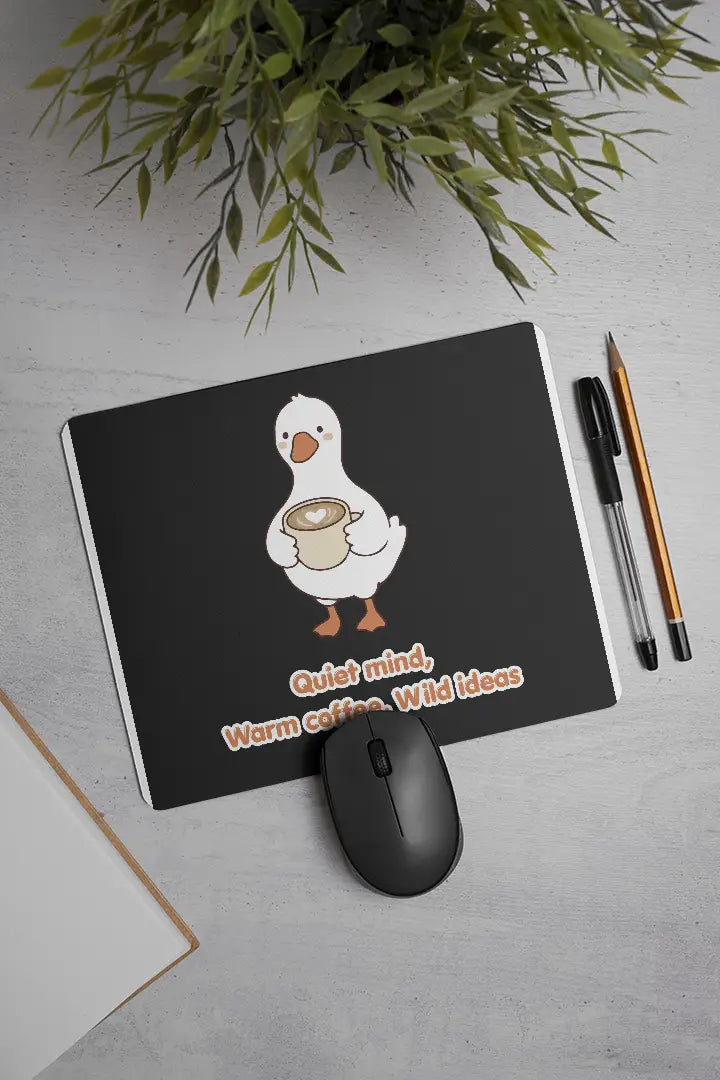 Quiet mind,  Warm coffee, Wild ideas| Mouse Pad