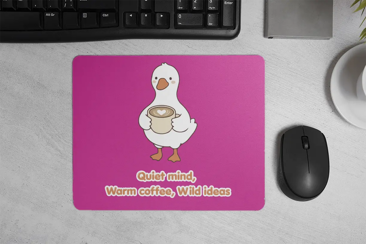 Quiet mind,  Warm coffee, Wild ideas| Mouse Pad