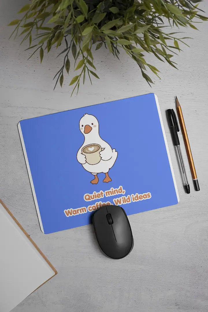Quiet mind,  Warm coffee, Wild ideas| Mouse Pad