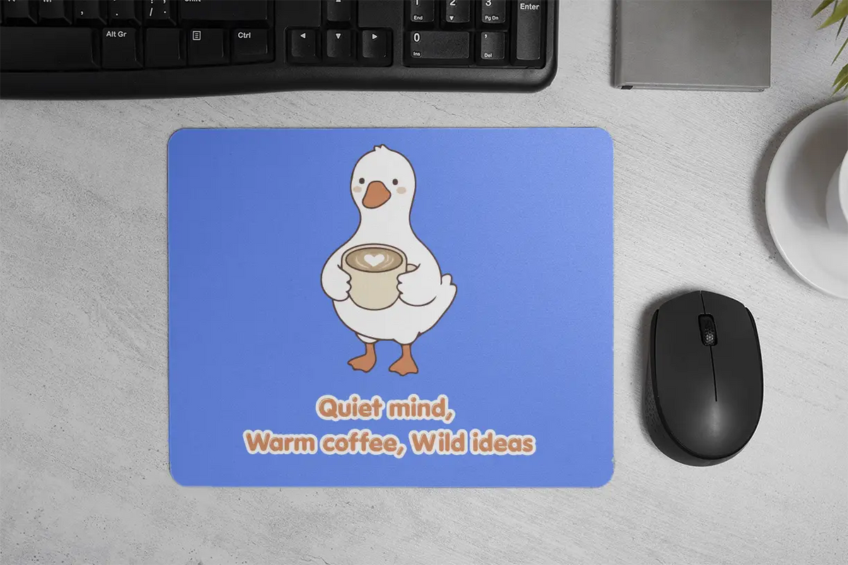 Quiet mind,  Warm coffee, Wild ideas| Mouse Pad