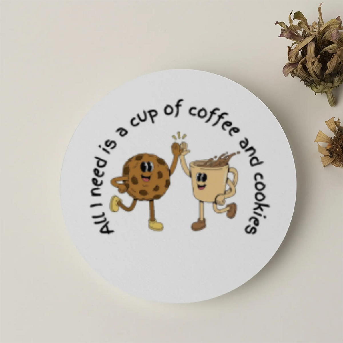 All I need is a cup of coffee and cookies | Acrylic Coaster